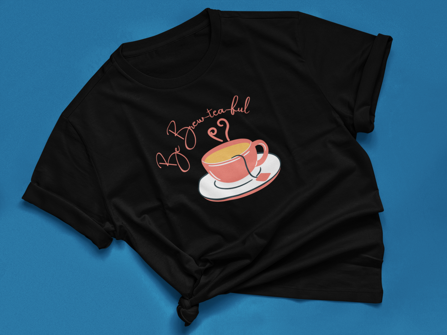 Be BrewTeaFul Tee: Embrace the Art of Tea with this Charming Short Sleeve T-Shirt