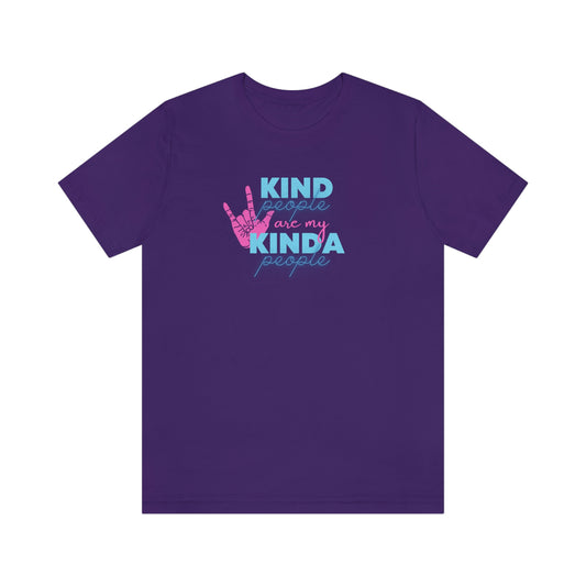 Kind People are My Kinda People Unisex Jersey Short Sleeve Tee