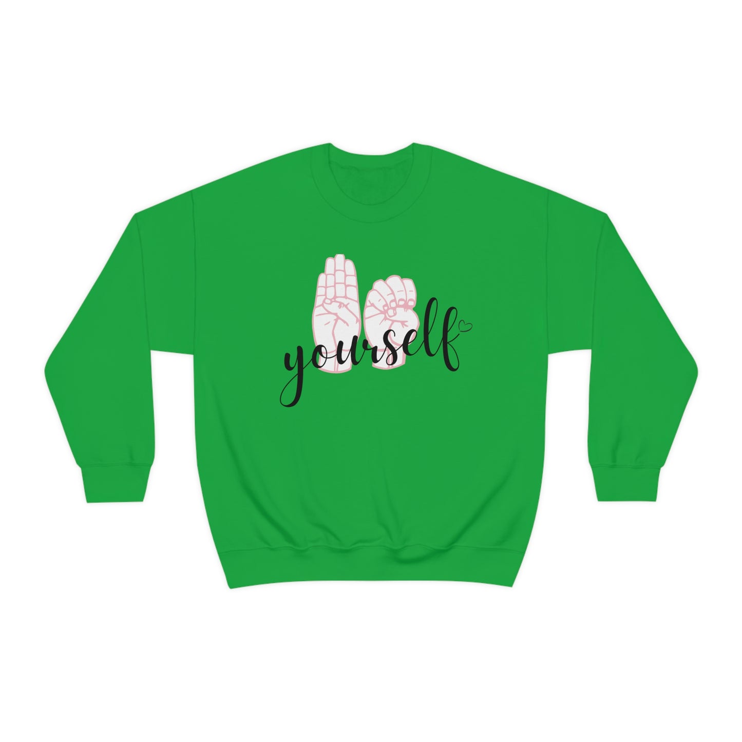 Comfortable Be Yourself Sign Language Sweatshirt - This sweatshirt allows you to express love for yourself and for sign language.