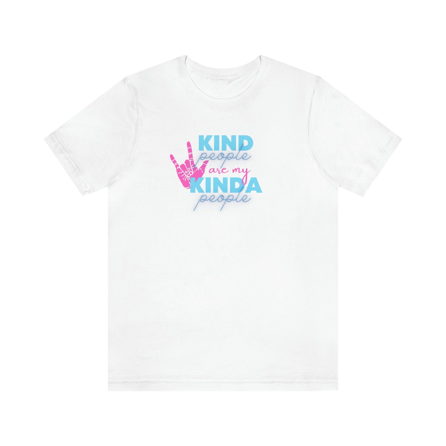 Kind People are My Kinda People Unisex Jersey Short Sleeve Tee