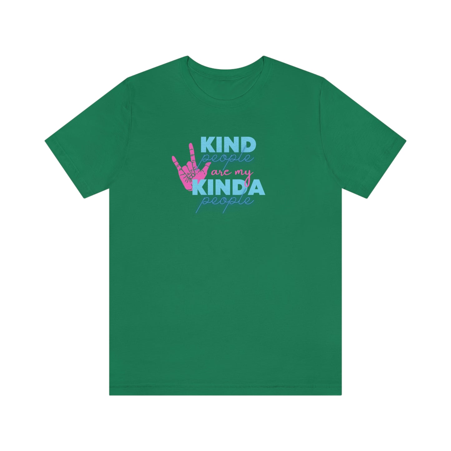 Kind People are My Kinda People Unisex Jersey Short Sleeve Tee