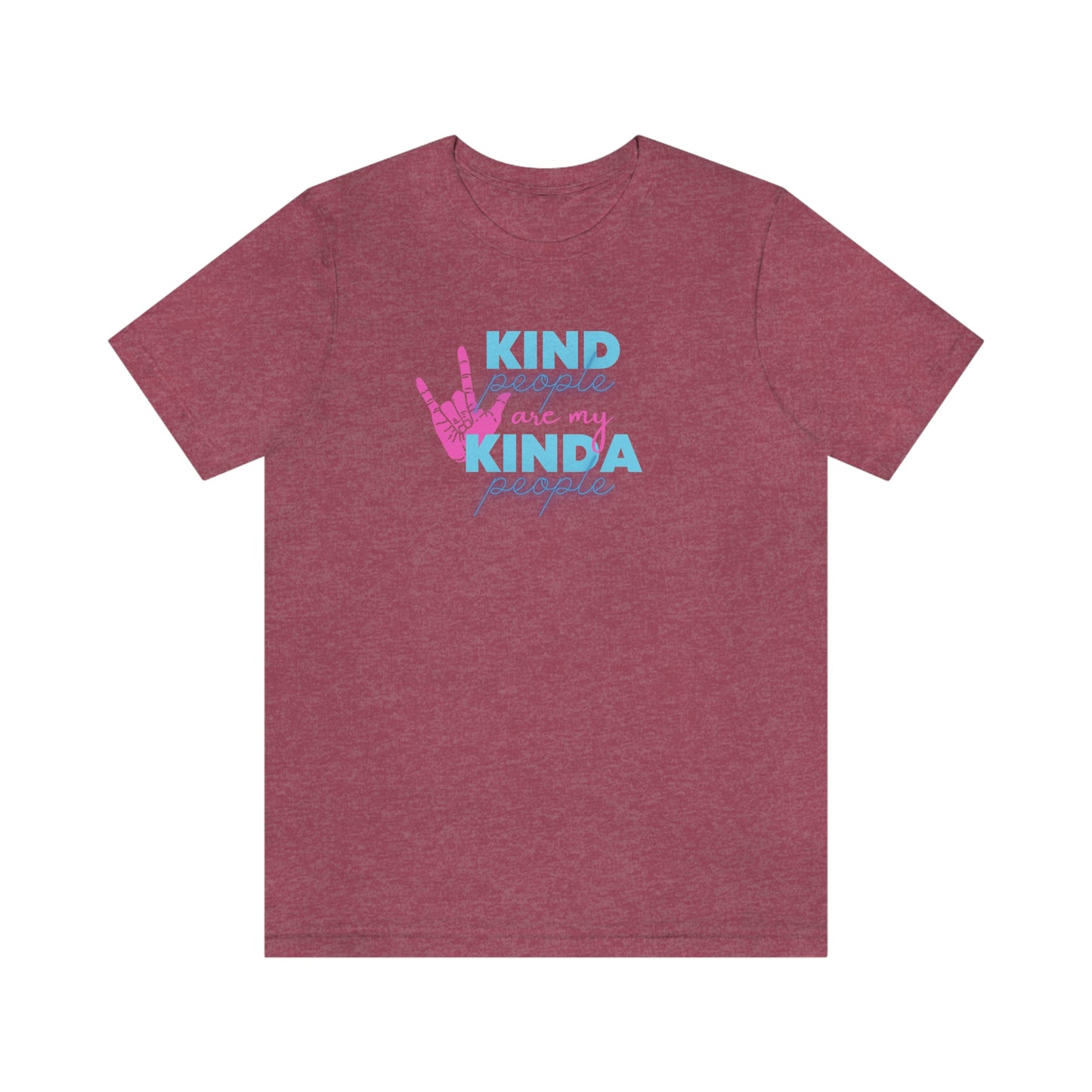 Kind People are My Kinda People Unisex Jersey Short Sleeve Tee