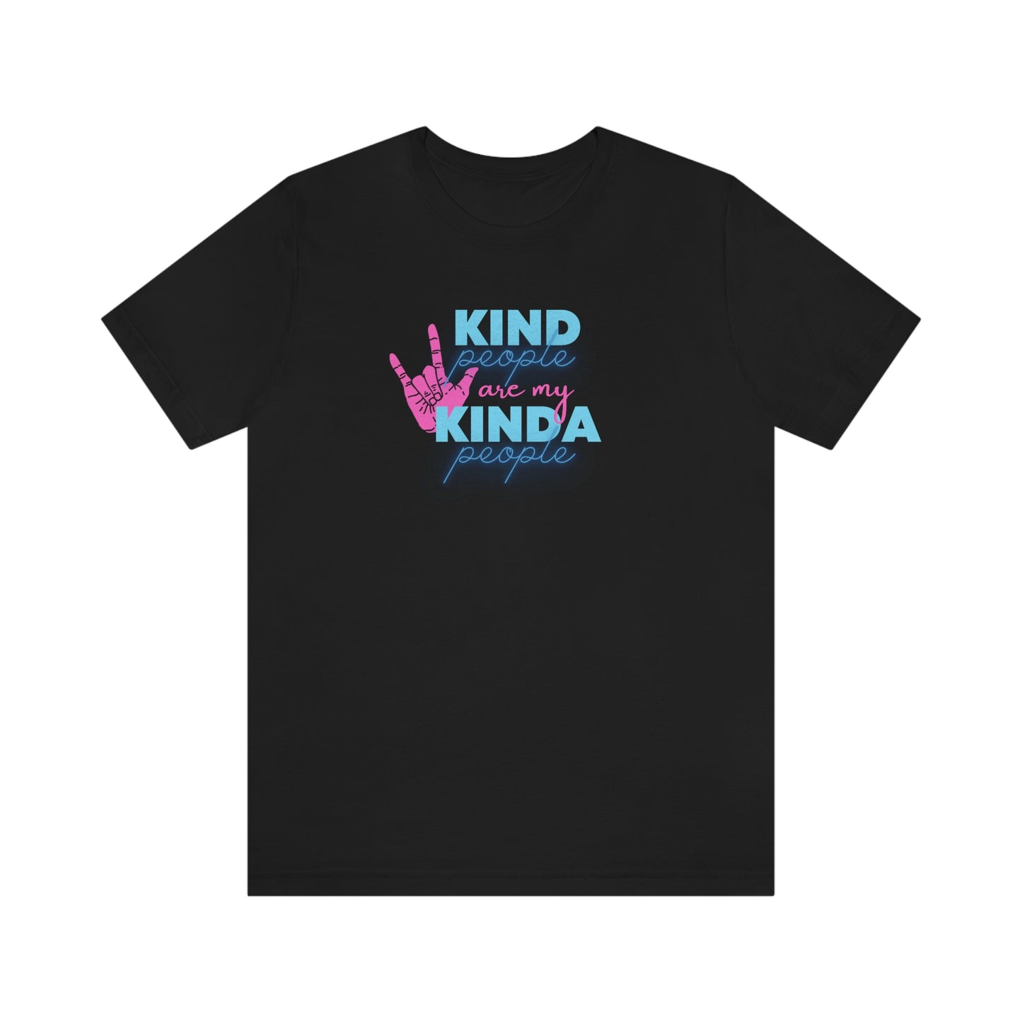 Kind People are My Kinda People Unisex Jersey Short Sleeve Tee