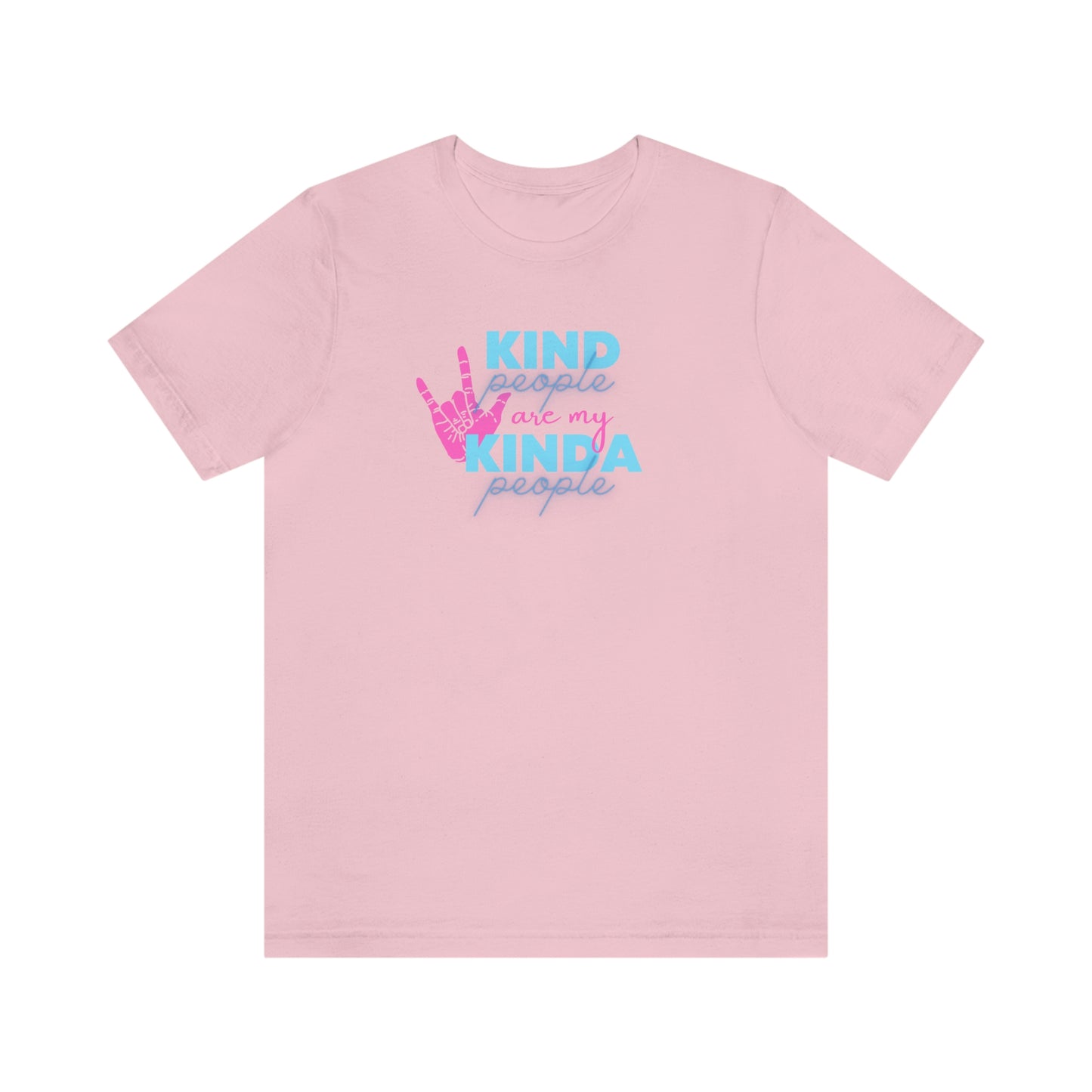 Kind People are My Kinda People Unisex Jersey Short Sleeve Tee